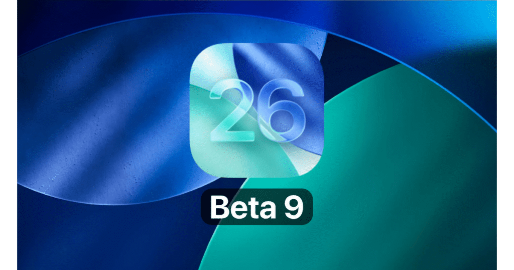 New iOS 26 Beta 9 Update for iPhone